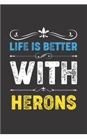 Life Is Better With Herons: Funny Herons Lovers Gifts Lined Journal Notebook 6x9 120 Pages