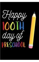 Happy 100th Day of Preschool: Journal / Notebook / Diary Gift - 6"x9" - 120 pages - White Lined Paper - Matte Cover