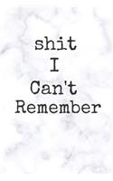 Shit I Can't Remember Passwords A beautiful: Lined Notebook / Journal Gift, 120 Pages, 6 x 9 inches, Personal Diary, Personalized Journal, Customized Journal, The Diary of, First names, Diary t