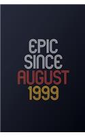 Epic Since August 1999: Blank Lined Journal, Happy Birthday Notebook, Diary Perfect Gift For Your Loved Ones