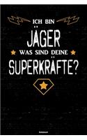 Ich bin Jäger was sind deine Superkräfte? Notizbuch: Jäger Journal DIN A5 liniert 120 Seiten Geschenk