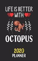 Life Is Better With Octopus 2020 Planner