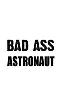 Bad Ass Astronaut