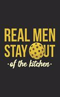 Real Men Stay Out Of The Kitchen