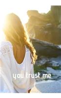 You trust me: (1 Serie)