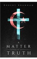 A Matter of Truth