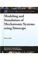 Modeling and Simulation of Mechatronic Systems Using Simscape