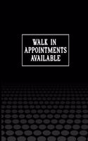 Walk In Appointments Available