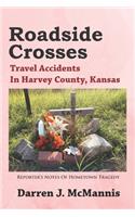 Roadside Crosses: Travel Accidents In Harvey County, Kansas