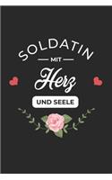 Soldatin Mit Herz und Seele: A5 Punkteraster - Notebook - Notizbuch - Taschenbuch - Journal - Tagebuch - Ein lustiges Geschenk für Freunde oder die Familie und die beste Soldati