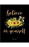 Believe In Yourself 2020 Planner: Bee and Sunflower Daily, Weekly, Monthly Planner with Calendar, Goals, To-Do, Gratitude, Habit and Mood Tracker