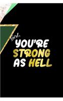 Girl You're Strong As Hell