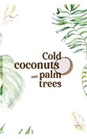 Cold Coconuts And Palm Trees