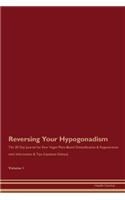 Reversing Your Hypogonadism: The 30 Day Journal for Raw Vegan Plant-Based Detoxification & Regeneration with Information & Tips (Updated Edition) Volume 1