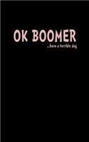 OK Boomer: Notebook College Ruled Paper Journal For Note Taking, Tasks and Doodling At Home Or School - 5 x 8, 120 Pages