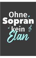 Ohne Sopran kein kein Elan