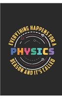 Everything Happens For A Reason And It's Called Physics: Dotted Bullet Notebook (6" x 9" - 120 pages) Simple Physics Notebook for Daily Journal, Diary, and Gift
