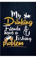 My drinking friends have a fishing problem