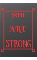 You Are Strong: Scribble down your thoughts in this beautiful inspired Notebook/ Journal BE MOTIVATED BY THIS POSITIVE QUOTE EVERY DAY