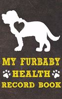 My Furbaby Health Record Book: Saint Bernard Dog Puppy Pet Wellness Record Journal And Organizer For Furbaby Saint Bernard Owners