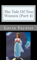 Tale Of Two Women (Part 4)