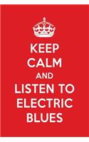 Keep Calm and Listen to Electric Blues: Electric Blues Designer Notebook