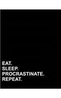 Eat Sleep Procrastinate Repeat: (Contractor Appointment Book 2 Columns)