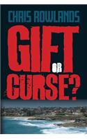 Gift or Curse?