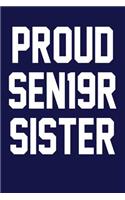 Proud SEN19R Sister: Dark Blue, White Design, Blank College Ruled Line Paper Journal Notebook for Class of 2019 Seniors and Their Families. (SEN19R Girl Senior Year Cute