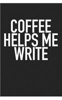 Coffee Helps Me Write