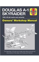 Douglas A1 Skyraider Owners' Workshop Manual