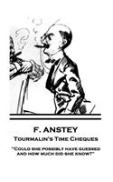 F. Anstey - Tourmalin's Time Cheques: "Could she possibly have guessed, and how much did she know?"