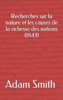 Recherches Sur La Nature Et Les Causes de la Richesse Des Nations (1843)