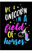 Be A Unicorn In A Field Of Horses