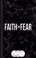 Faith Is Greater Than Fear Christian Composition Notebook