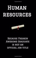 Human Resources Because Freakin Awesome Graduate Is Not an Official Job Title