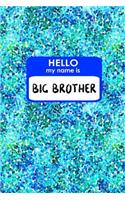 Hello My Name Is Big Brother
