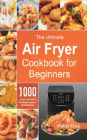 Ultimate Air Fryer Cookbook for Beginners