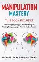 Manipulation Mastery: This Book Includes: Introducing Psychology Dark Psychology How To Analyze People Reading Body Language