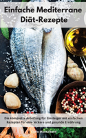 Einfache Mediterrane Diät-Rezepte
