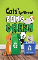 Cats' Eye View of Being Green