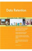 Data Retention A Complete Guide - 2020 Edition