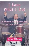 I Love What I Do!