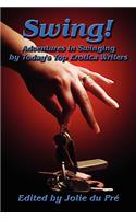 Swing! Adventures in Swinging by Today's Top Erotica Writers