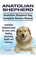 Anatolian Shepherd. Anatolian Shepherd Dog Complete Owners Manual. Anatolian Shepherd book for care, costs, feeding, grooming, health and training.
