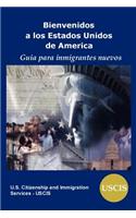 Bienvenidos a Los Estados Unidos de America: Guia Para Inmigrantes Nuevos