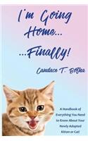 I'm Going Home...Finally!