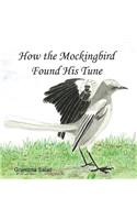 How the Mockingbird Found His Tune