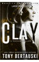 Clay (Large Print Edition): A Technothriller(2 Halfskin)