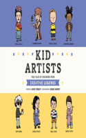 Kid Artists: True Tales of Childhood from Creative Legends